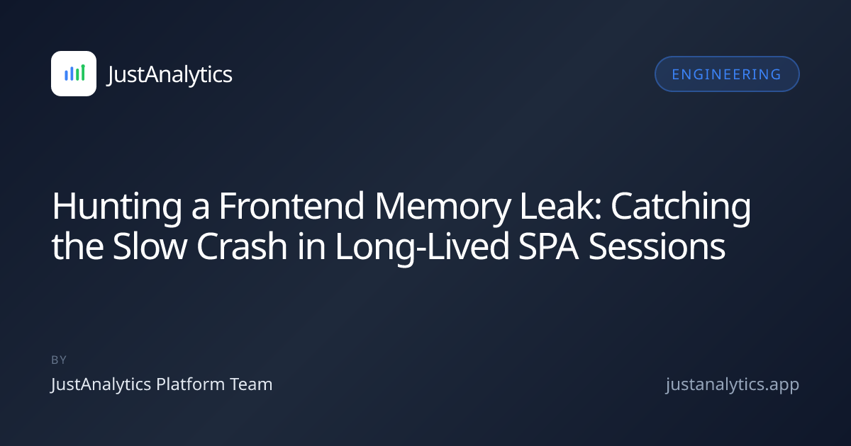 Hunting a Frontend Memory Leak: Catching the Slow Crash in Long-Lived SPA Sessions