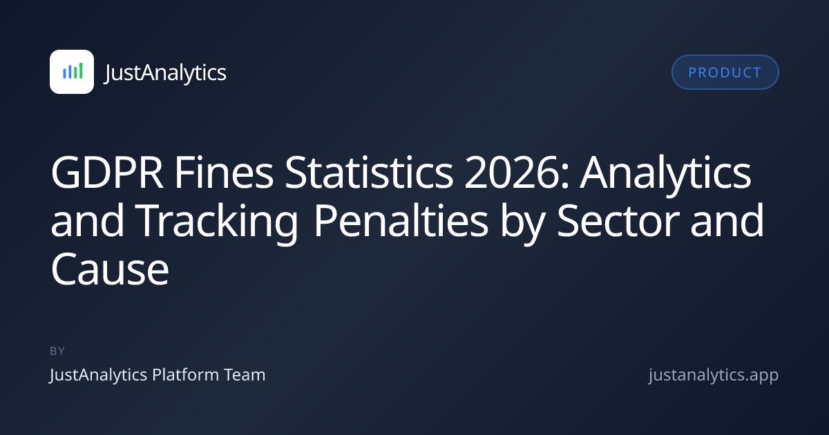 GDPR Fines Statistics 2026: Analytics and Tracking Penalties by Sector and Cause