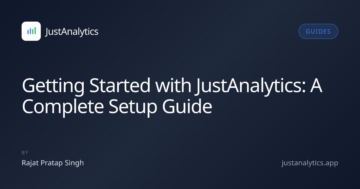 Getting Started with JustAnalytics: A Complete Setup Guide
