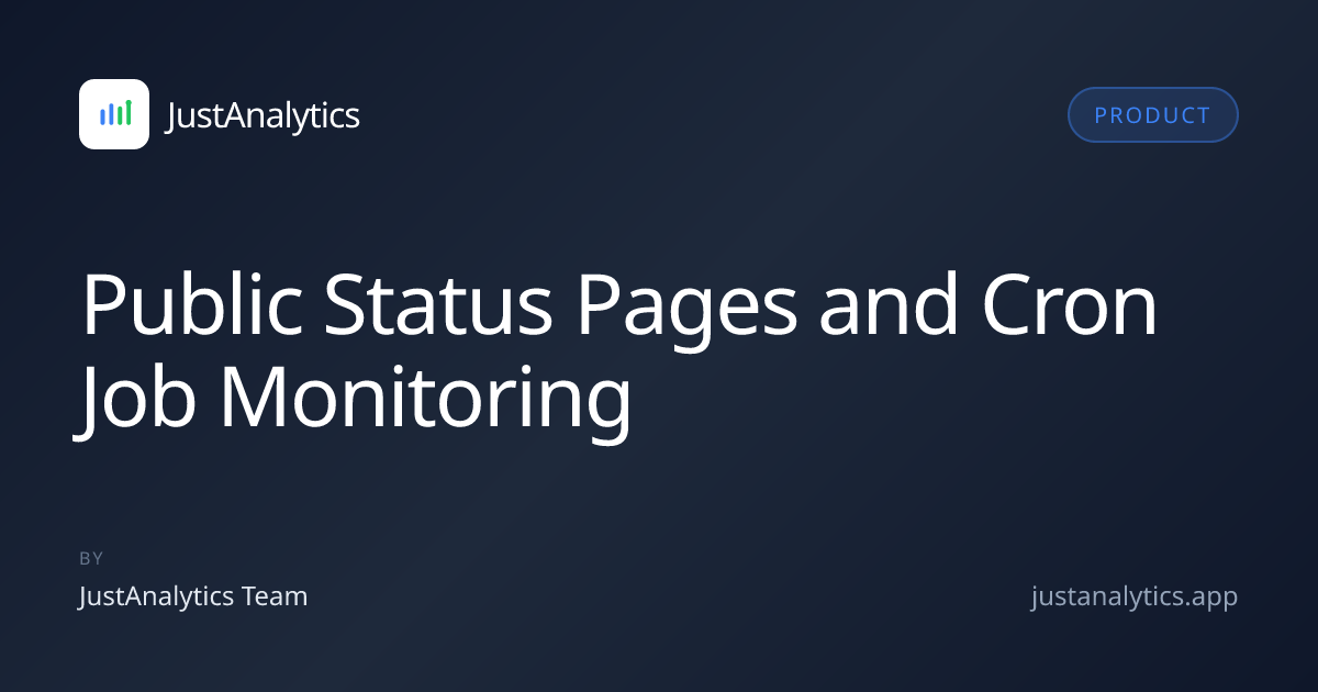 Public Status Pages and Cron Job Monitoring